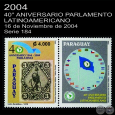 40 ANIVERSARIO PARLAMENTO LATINOAMERICANO - (AO 2004 - SERIE 184)